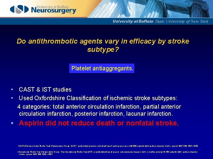 Do antithrombotic agents vary in efficacy by stroke subtype? Platelet antiaggregants. • CAST &