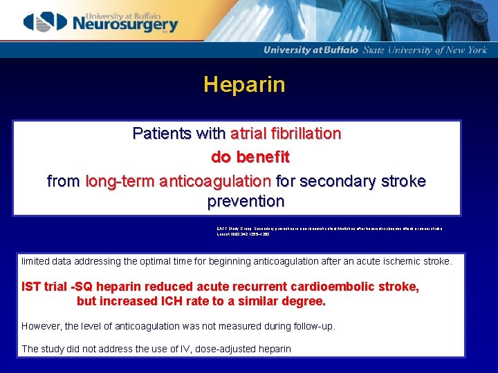 Heparin Patients with atrial fibrillation do benefit from long-term anticoagulation for secondary stroke prevention