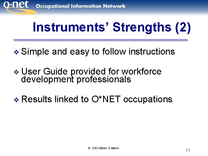 Instruments’ Strengths (2) v Simple and easy to follow instructions v User Guide provided
