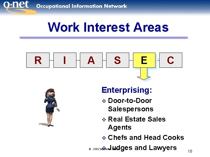 Work Interest Areas R I A S E C Enterprising: Door-to-Door Salespersons v Real