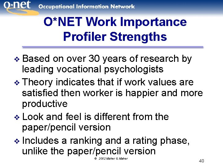 O*NET Work Importance Profiler Strengths v Based on over 30 years of research by