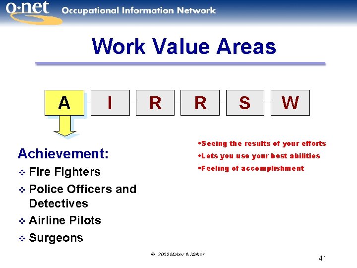 Work Value Areas A I Achievement: Fire Fighters v Police Officers and Detectives v