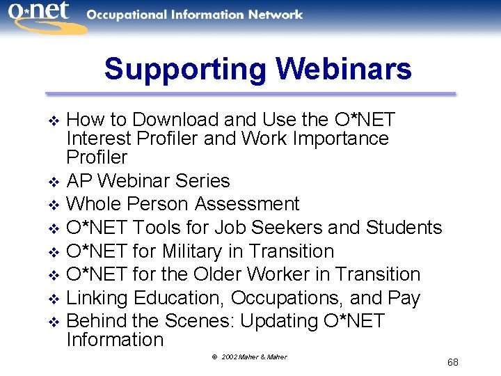 Supporting Webinars How to Download and Use the O*NET Interest Profiler and Work Importance
