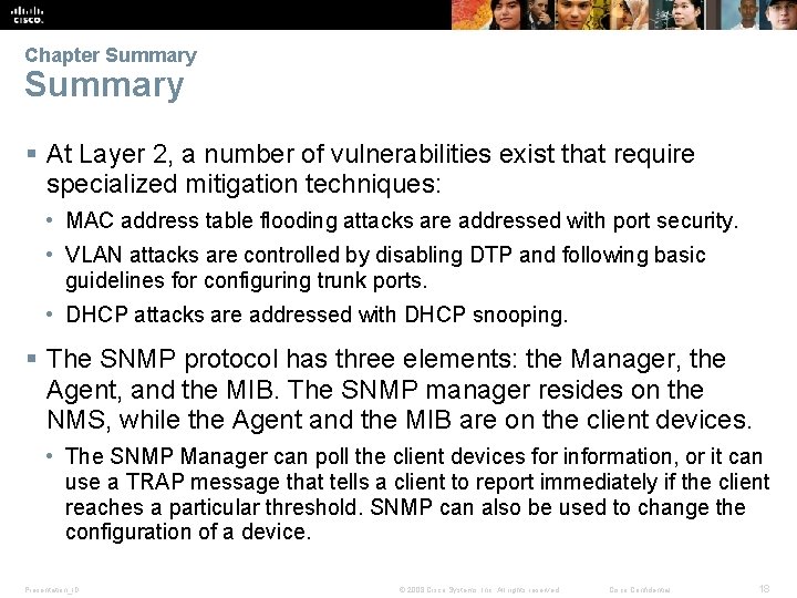 Chapter Summary § At Layer 2, a number of vulnerabilities exist that require specialized