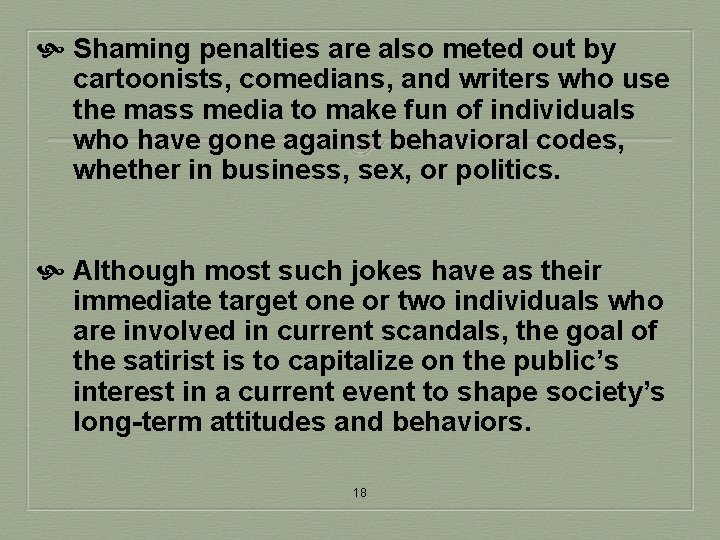  Shaming penalties are also meted out by cartoonists, comedians, and writers who use