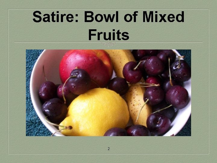 Satire: Bowl of Mixed Fruits 2 