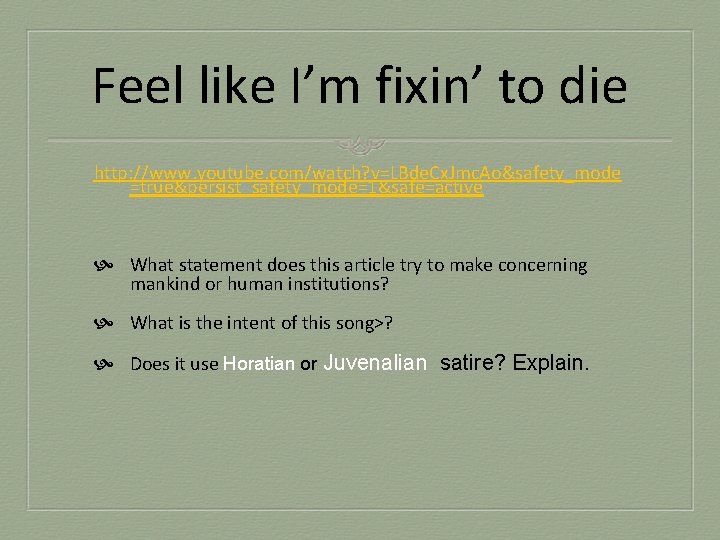 Feel like I’m fixin’ to die http: //www. youtube. com/watch? v=LBde. Cx. Jmc. Ao&safety_mode