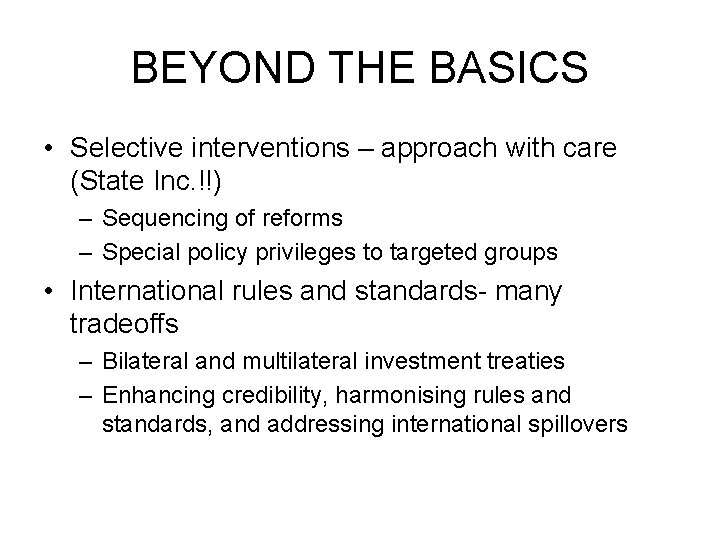 BEYOND THE BASICS • Selective interventions – approach with care (State Inc. !!) –