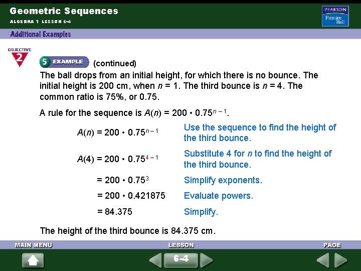 Geometric Sequences ALGEBRA 1 LESSON 6 -4 (continued) The ball drops from an initial
