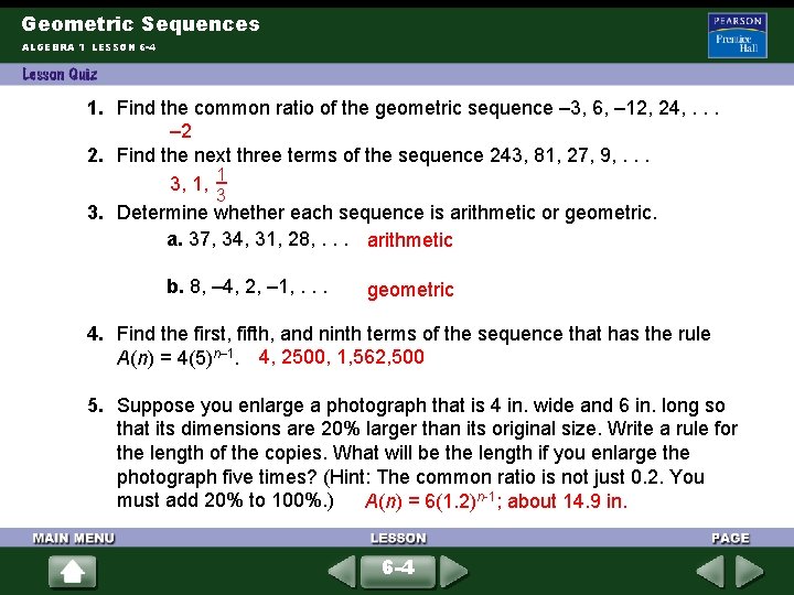 Geometric Sequences ALGEBRA 1 LESSON 6 -4 1. Find the common ratio of the