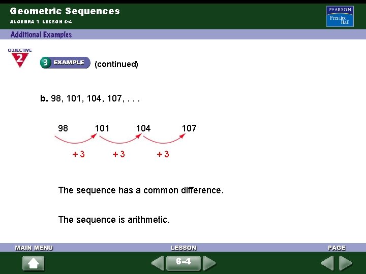 Geometric Sequences ALGEBRA 1 LESSON 6 -4 (continued) b. 98, 101, 104, 107, .
