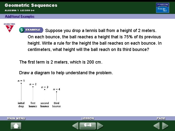 Geometric Sequences ALGEBRA 1 LESSON 6 -4 Suppose you drop a tennis ball from