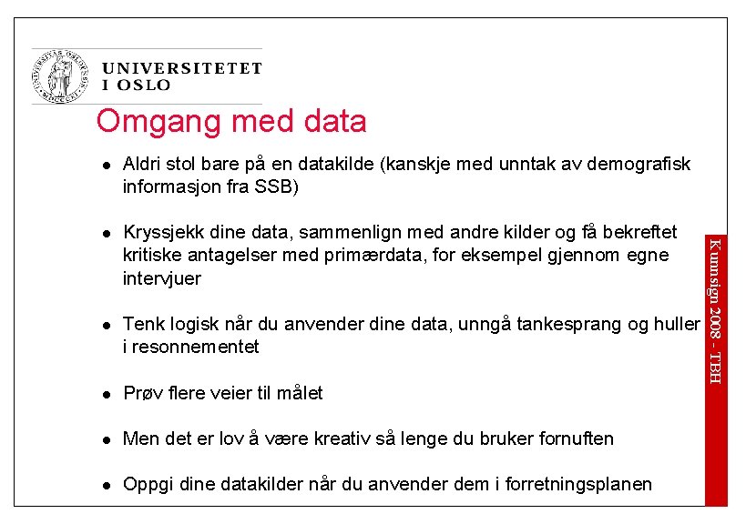 Omgang med data l l Kryssjekk dine data, sammenlign med andre kilder og få