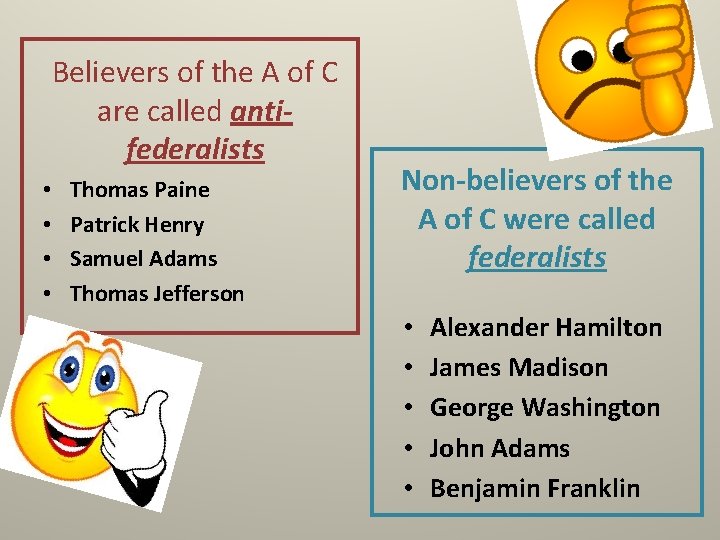 Believers of the A of C are called antifederalists • • Thomas Paine Patrick