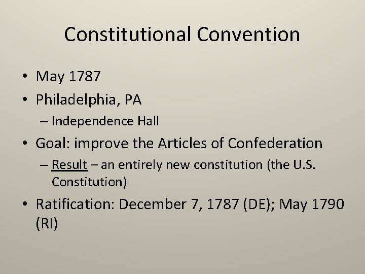 Constitutional Convention • May 1787 • Philadelphia, PA – Independence Hall • Goal: improve