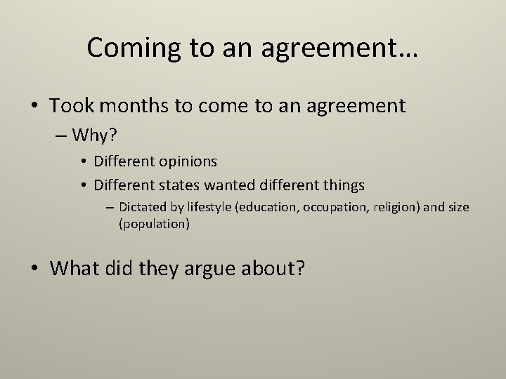 Coming to an agreement… • Took months to come to an agreement – Why?