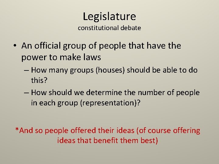 Legislature constitutional debate • An official group of people that have the power to