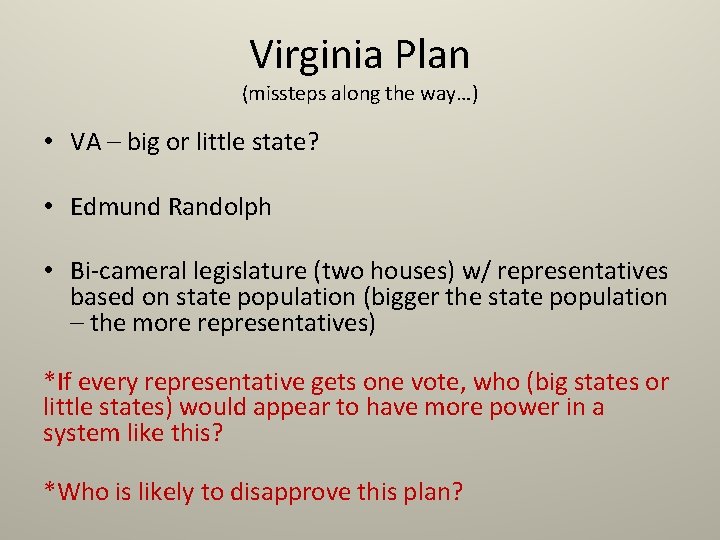 Virginia Plan (missteps along the way…) • VA – big or little state? •