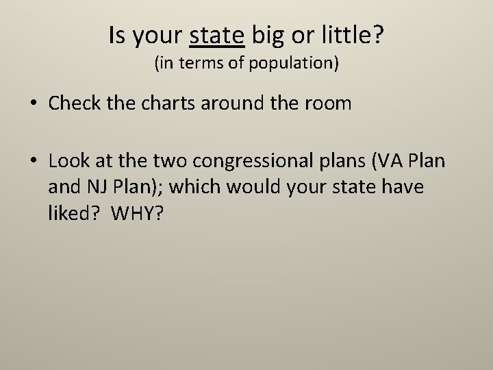 Is your state big or little? (in terms of population) • Check the charts