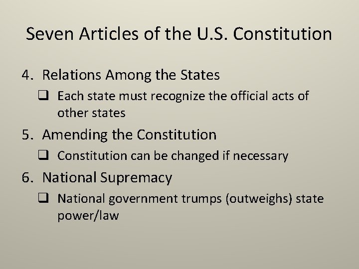 Seven Articles of the U. S. Constitution 4. Relations Among the States q Each