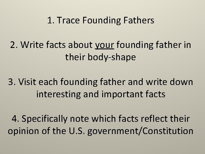 1. Trace Founding Fathers 2. Write facts about your founding father in their body-shape