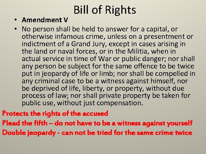 Bill of Rights • Amendment V • No person shall be held to answer
