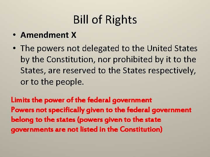 Bill of Rights • Amendment X • The powers not delegated to the United