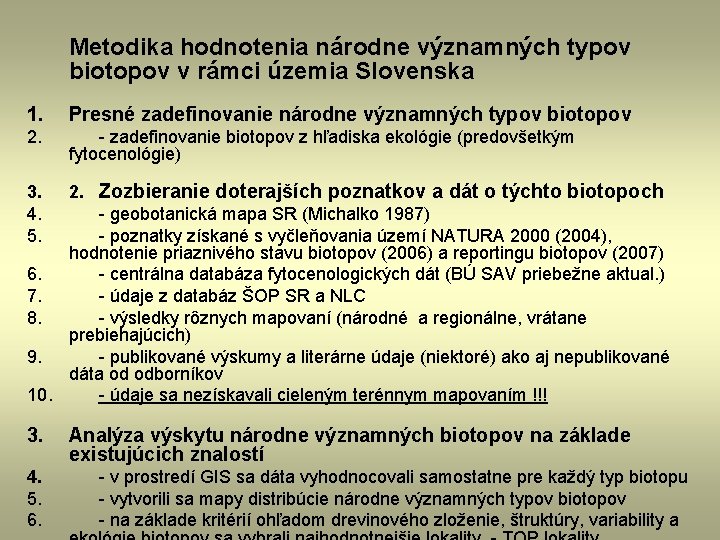 Metodika hodnotenia národne významných typov biotopov v rámci územia Slovenska 1. Presné zadefinovanie národne