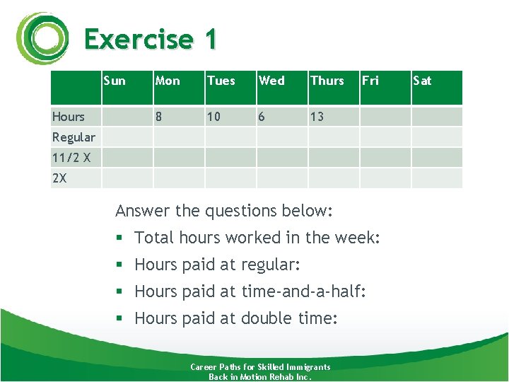 Exercise 1 Sun Hours Mon Tues Wed Thurs 8 10 6 13 Fri Regular