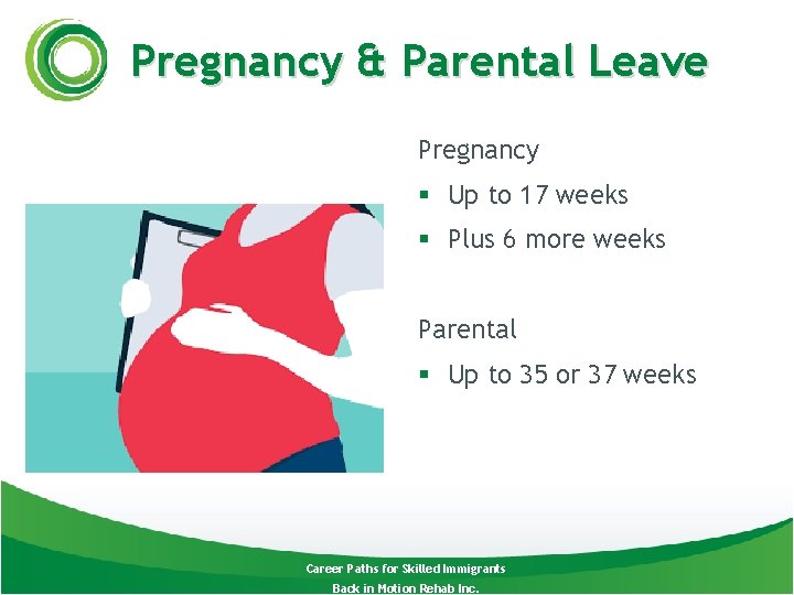 Pregnancy & Parental Leave Pregnancy § Up to 17 weeks § Plus 6 more
