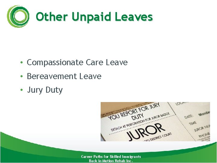 Other Unpaid Leaves • Compassionate Care Leave • Bereavement Leave • Jury Duty Career