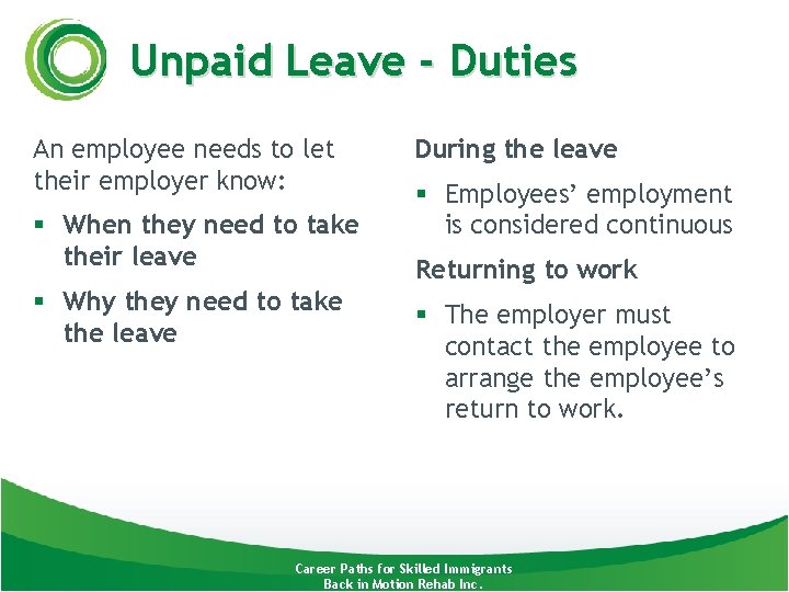 Unpaid Leave - Duties An employee needs to let their employer know: § When