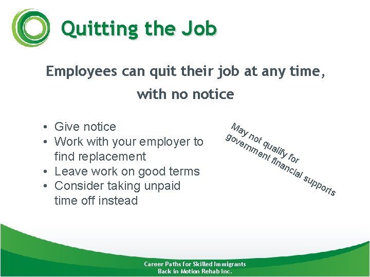 Quitting the Job Employees can quit their job at any time, with no notice