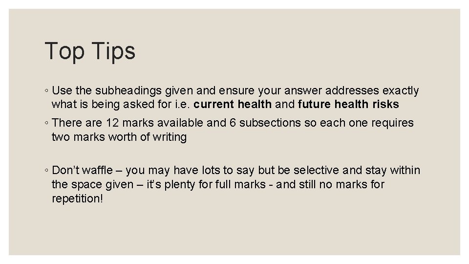 Top Tips ◦ Use the subheadings given and ensure your answer addresses exactly what