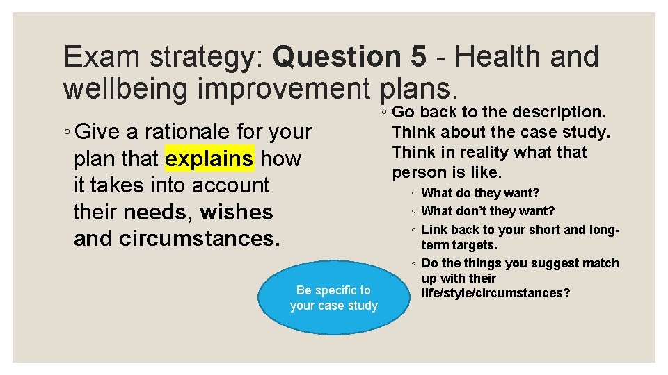 Exam strategy: Question 5 - Health and wellbeing improvement plans. ◦ Give a rationale