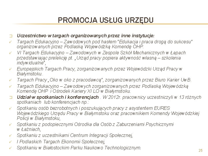 PROMOCJA USŁUG URZĘDU � ü ü ü ü ü Uczestnictwo w targach organizowanych przez