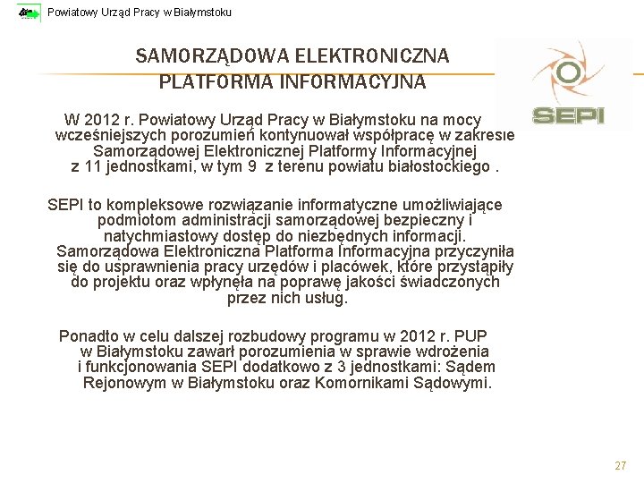 Powiatowy Urząd Pracy w Białymstoku SAMORZĄDOWA ELEKTRONICZNA PLATFORMA INFORMACYJNA W 2012 r. Powiatowy Urząd