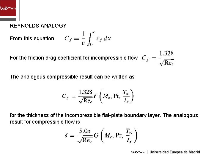 REYNOLDS ANALOGY From this equation For the friction drag coefficient for incompressible flow The