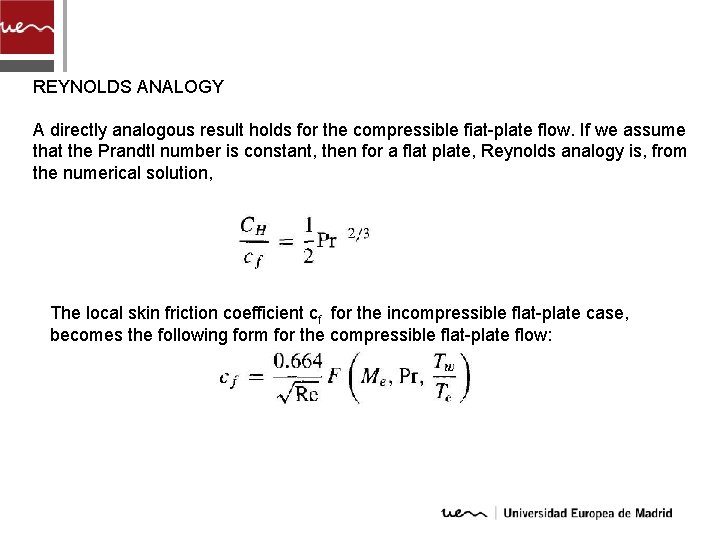 REYNOLDS ANALOGY A directly analogous result holds for the compressible fiat-plate flow. If we