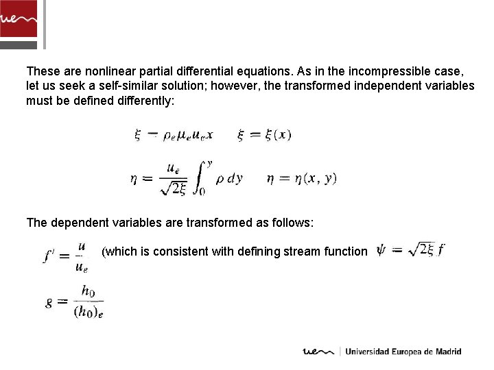 These are nonlinear partial differential equations. As in the incompressible case, let us seek