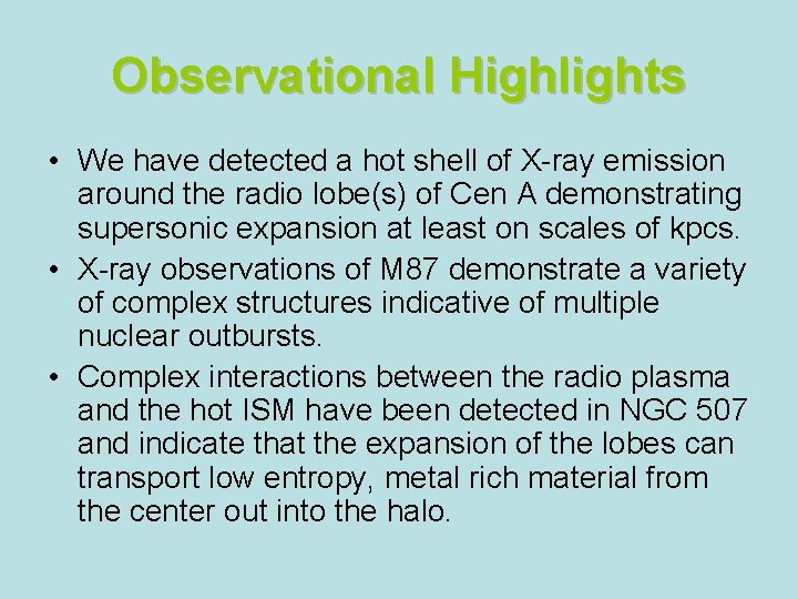Observational Highlights • We have detected a hot shell of X-ray emission around the