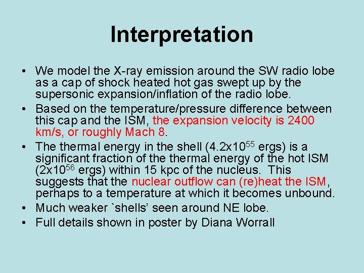 Interpretation • We model the X-ray emission around the SW radio lobe as a