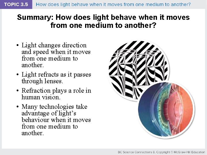 Summary: How does light behave when it moves from one medium to another? •