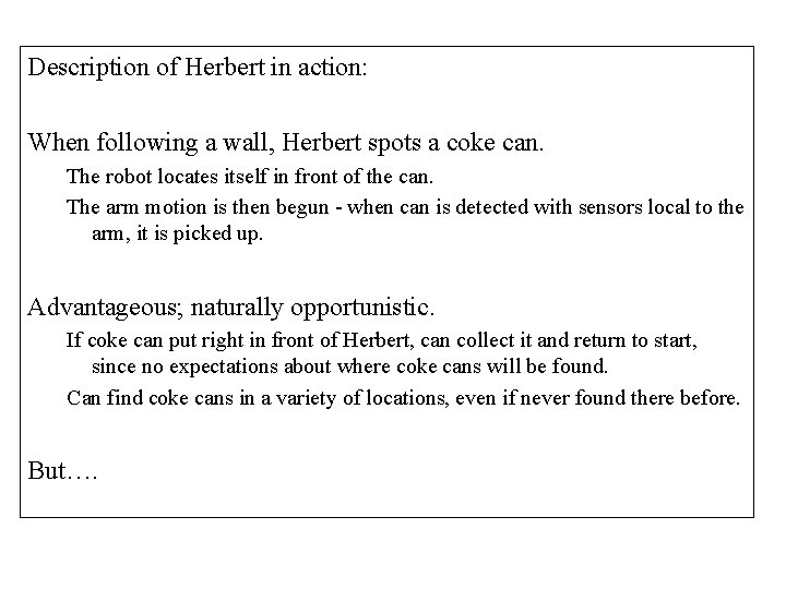 Description of Herbert in action: When following a wall, Herbert spots a coke can.