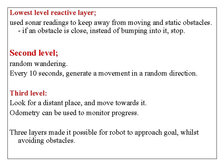 Lowest level reactive layer; used sonar readings to keep away from moving and static