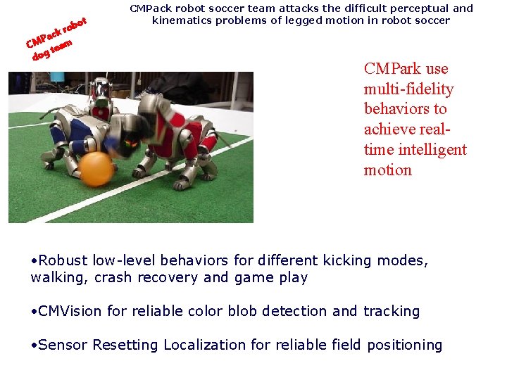 rob k c Pa CM team dog ot CMPack robot soccer team attacks the