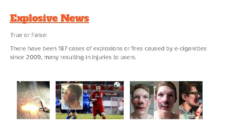 Explosive News True or False: There have been 187 cases of explosions or fires