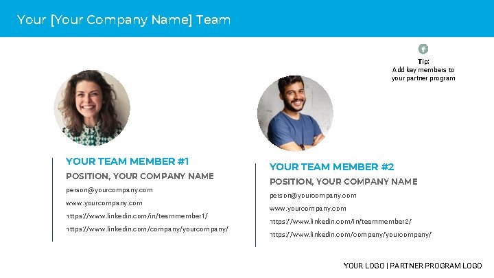 Your [Your Company Name] Team Tip: Add key members to your partner program YOUR