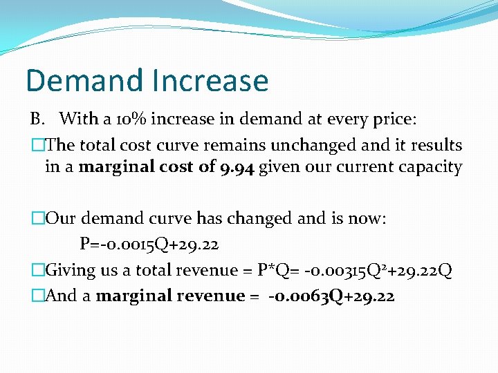 Demand Increase B. With a 10% increase in demand at every price: �The total