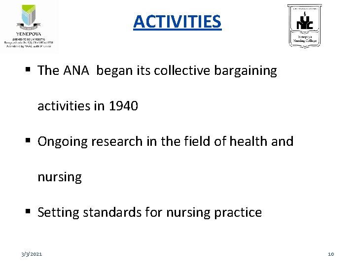 ACTIVITIES The ANA began its collective bargaining activities in 1940 Ongoing research in the
